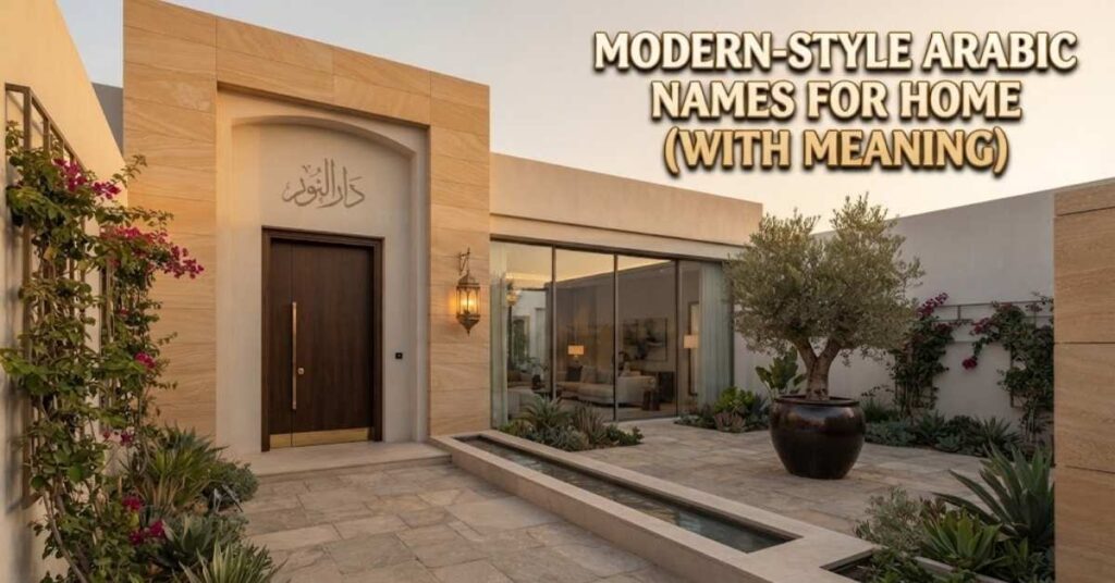 _Modern-Style Arabic Names for Home (with Meaning)