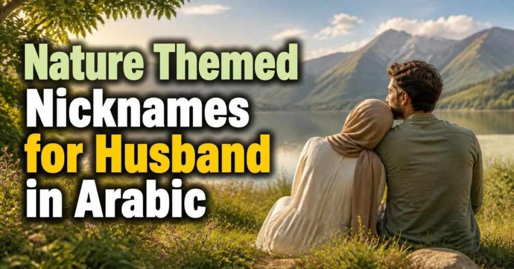 Nature Themed Nicknames for Husband in Arabic
